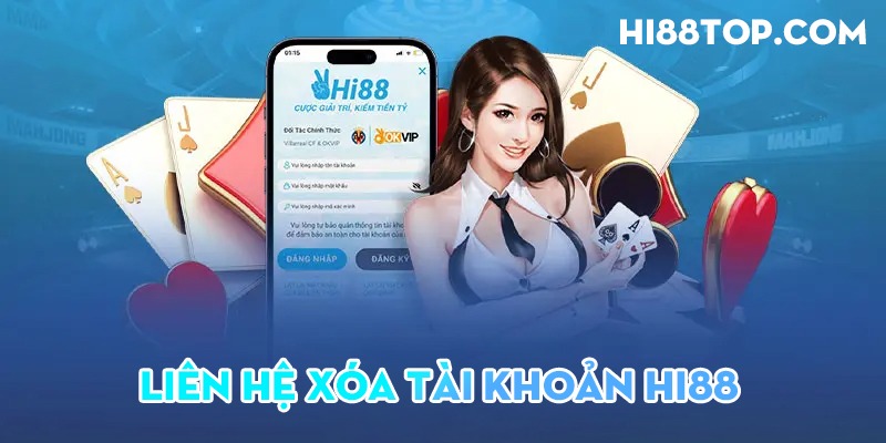 Hướng dẫn xóa tài khoản Hi88 vĩnh viễn chi tiết 2 Cách liên hệ bộ phận hỗ trợ Hi88 để xóa tài khoản